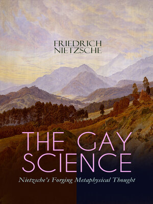 cover image of THE GAY SCIENCE – Nietzsche's Forging Metaphysical Thought